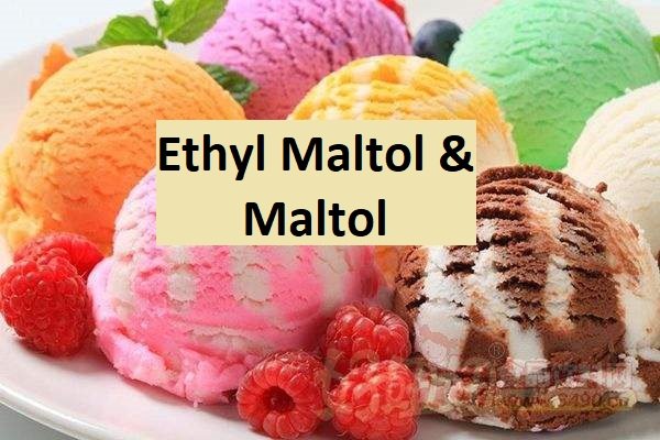 ethyl maltol is used in ice cream